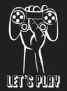 Vector gamer logo. Illustration of a joystick in the hand with an inscription Let`s Play. Image of the gamepad on the black