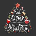 Vector greeting card. Eat a drink and celebrate chistmas handwritten inscriptions.