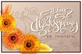 Vector greeting thanksgiving banner with hand lettering label - happy thanksgiving - with autumn leaves and gerbera