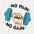 Vector grunge illustration of hand with dumbbell and motivational phrase `No pain no gain` Royalty Free Stock Photo