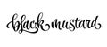 Vector hand drawn calligraphy style lettering word - Black mustard.