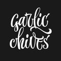 Vector hand drawn calligraphy style lettering word - garlic chives.