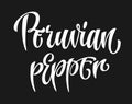 Vector hand drawn calligraphy style lettering word - Peruvian pepper.