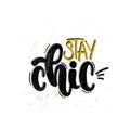 Stay chic lettering