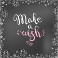 Vector hand drawn illustration. Make a wish vector typographic d