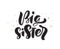 Vector Hand drawn lettering calligraphy text Big Sister on white background with dots. Girl t-shirt, greeting card Royalty Free Stock Photo