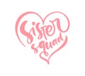 Vector Hand drawn lettering calligraphy text Sister squad in pink heart. Inspirational and motivational quotes. Girl t