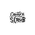 Vector hand drawn lettering - Coffee scrub. Vector siple text Illustration for spa.