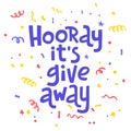 Hooray, it's giveaway. Promo banner for social media contests and special offers. Royalty Free Stock Photo