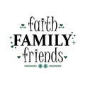 Vector hand drawn lettering, Faith Family Friends