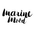 Vector hand drawn lettering - Marine mood. Isolated calligraphy for travel agency, summer party.