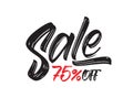 Vector Hand drawn lettering of Sale 75 percent OFF. Special offer discount. Black Friday Sale.