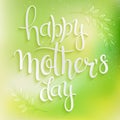 Vector hand drawn mothers day lettering. On a green blur backdrop is a quote - happy mothers day