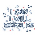 Vector hand drawn quote. I can, I will, watch me doodle lettering sign. Cartoon Words with doodles, dots, pink waves paper art