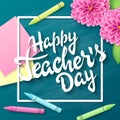 Vector hand drawn teachers day lettering greetings label - happy teachers day - with realistic paper pages, pencils