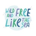 Vector hand drawn underwater lettering - wild and free like the sea Royalty Free Stock Photo