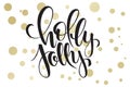 Vector hand lettering christmas greetings text - holly jolly - with ellipses in gold color Royalty Free Stock Photo