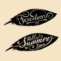Vector hand lettering inspirational typography poster Hello Summer Time and Freedom in feather shapes.