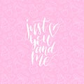 Vector hand lettering phrase Just You And Me. February 14 calligraphy on pink background. Valentines day typography Royalty Free Stock Photo