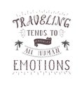 Vector hand-lettering quote of travel. Motivation slogan.