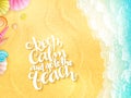 Vector hand lettering summer inspirational phrase - keep calm and go to the beach - with seashells on top view sea surf
