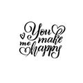 Vector Hand lettering text You make me happy. Isolated Inscription positive quote, Love phrase, Valentines day postcard Royalty Free Stock Photo