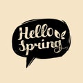 Vector hand lettering typography poster Hello spring in speech bubble. Fun quote design logo or label. Royalty Free Stock Photo