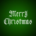 Vector Handdrawn Merry Christmas Lettering in Gothic Style over Green.