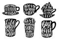 Vector handwritten coffee phrases set. Good Morning Starts With Coffee. Quotes typography in cup shapes.