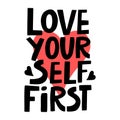 Vector handwritten inscription Love yourself first with a picture of a heart Royalty Free Stock Photo