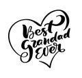 Vector handwritten lettering calligraphy family text Best Grandad ever in heart. Family day element t-shirt, greeting