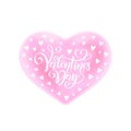 Vector handwritten lettering Happy Valentines Day. Calligraphy text Valentine`s Day in pink heart watercolor effect