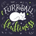 Vector handwritten phrase - furrball of fluffiness with cat curled up - with decorative elements - heart shapes, arrows and brunch