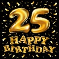 Vector happy birthday 25rd celebration gold balloons and golden confetti glitters. 3d Illustration design for your greeting card, Royalty Free Stock Photo