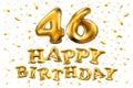 Happy birthday 46 years anniversary joy celebration. 3d Illustration with brilliant gold balloons & delight confetti for your uniq Royalty Free Stock Photo