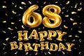 Vector happy birthday 68th celebration gold balloons and golden confetti glitters. 3d Illustration design for your greeting card,