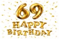 Vector happy birthday 69th celebration gold balloons and golden confetti glitters. 3d Illustration design for your greeting card, Royalty Free Stock Photo