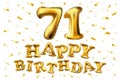 Vector happy birthday 71th celebration gold balloons and golden confetti glitters. 3d Illustration design for your greeting card, Royalty Free Stock Photo