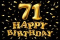 Vector happy birthday 71th celebration gold balloons and golden confetti glitters. 3d Illustration design for your greeting card, Royalty Free Stock Photo