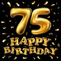 Vector happy birthday 75th celebration gold balloons and golden confetti glitters. 3d Illustration design for your greeting card, Royalty Free Stock Photo