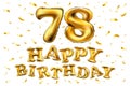 Vector happy birthday 78th celebration gold balloons and golden confetti glitters. 3d Illustration design for your greeting card, Royalty Free Stock Photo