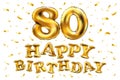 Vector happy birthday 80th celebration gold balloons and golden confetti glitters. 3d Illustration design for your greeting card, Royalty Free Stock Photo