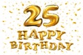 Happy birthday 25 years anniversary joy celebration. 3d Illustration with brilliant gold balloons & delight confetti for your uniq Royalty Free Stock Photo