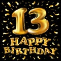 Vector happy birthday 13 years golden color, balloon and confetti isolated on elegant black background, design for celebration, in