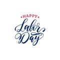 Vector Happy Labor Day typography. National american holiday illustration for festive poster,banner with hand lettering. Royalty Free Stock Photo