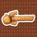 Vector Happy Thanksgiving day label witn greeting text and orange pumpkin on autumn leaves background. Cartoon Royalty Free Stock Photo