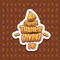 Vector Happy Thanksgiving day label witn greeting text and orange pumpkin on autumn leaves background. Cartoon Royalty Free Stock Photo