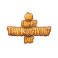 Vector cartoot Happy Thanksgiving day holiday label witn greeting text and orange pumpkin on white background. Cartoon Royalty Free Stock Photo