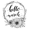 Vector hello march lettering floral illustration. black and white hello march calligraphy lettering with a floral wreath, poppy. Royalty Free Stock Photo