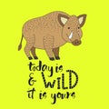 Vector hipster card with a wild boar and hand drawn lettering handdrawn quote.
